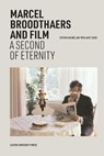 Marcel Broodthaers and Film - Andrew Chesher ; Eric C. H. De Bruyn ; Xavier García-Bardón ; Charlotte Friling ; Bruce Jenkins ; Deborah Schultz ; Christophe Wall-Romana - 9789462704312