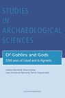 Of Goblins and Gods - Jinah Kim ; Penley Knipe ; Christian Lechelt ; Moujan Matin ; Erin Mysak ; Richard Newman ; Mark Pollard ; Georgina Rayner ; Nadine Schibille ; Jens Storre ; Yun Zhang ; Dennis Braekmans ; Michelle Derrick ; Nigel Dibben ; Katherine Eremin ; Bernard Gratuze - 9789462704985