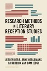 Research Methods in Literary Reception Studies - Julia Neugarten ; Esther Op de Beek ; Bea Ros ; Helleke van den Braber ; Usha Wilbers ; Elke Brems ; Jan Ceuppens ; Jos Joosten ; Dennis Kersten ; Maaike Koffeman ; Alicia C. Montoya - 9789462705227