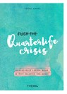 Fuck the quarterlife crisis - Femke Kamps - 9789462721029