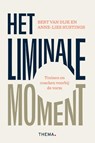 Het liminale moment - Bert van Dijk ; Anne-Lies Hustings - 9789462724679