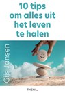 10 tips om alles uit het leven te halen - Gijs Jansen - 9789462724860