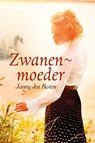 Zwanenmoeder - Janny den Besten - 9789462782075