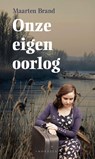 Onze eigen oorlog - Maarten Brand - 9789462782990