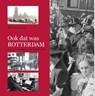 Ook dat was Rotterdam - W.B. Kranendonk - 9789462785946