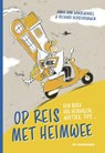 Op reis met heimwee - Annie van Gansewinkel ; Richard Verschraagen - 9789462914261
