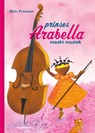 Prinses Arabella maakt muziek - Mylo Freeman - 9789462916630