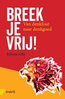 Breek je vrij! - Edwin Selij - 9789462960657