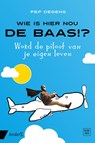 Wie is hier nou de baas!? - Pep Degens - 9789462960978