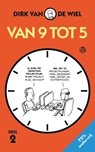 Van 9 tot 5 2 - Dirk van de Wiel - 9789462972834