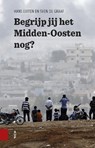 Begrijp jij het Midden-Oosten nog? - Hans Luiten ; Sven de Graaf - 9789462982406