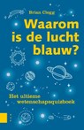 Waarom is de lucht blauw? - Brian Clegg - 9789462983953
