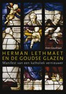 Herman Lethmaet en de Goudse Glazen - Koen Goudriaan - 9789463012089