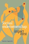 Sociaal ondernemerschap: impact eerst - Maarten Hogenstijn - 9789463015233