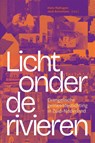 Licht onder de rivieren - Hans Riphagen ; Jack Barentsen - 9789463015608