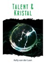 Talent en kristal - Kelly van der Laan - 9789463082501