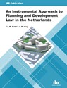 An Instrumental Approach to Planning and Development Law in the Netherlands - F.A.M. Hobma ; P. Jong - 9789463150767