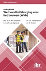 Praktijkboek Wet ­kwaliteitsborging voor het bouwen (Wkb) - A.G. Bregman ; H.C.M. van Egmond ; J.R. Hoogendoorn ; S. Triches - 9789463150880
