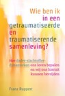 Wie ben ik in een getraumatiseerde en traumatiserende samenleving? - Franz Ruppert - 9789463160223