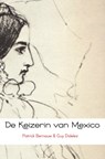 De keizerin van Mexico - Patrick Bernauw ; Guy Didelez - 9789463182195