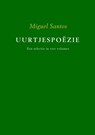 Uurtjespoëzie Een selectie in vier volumes - Miguel Santos - 9789463182614