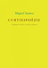 Uurtjespoëzie Volgende selectie in drie volumes - Miguel Santos - 9789463182966