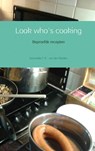 Look who's cooking - Annemike F.R. van der Meiden - 9789463189699