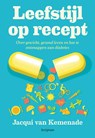 Leefstijl op recept - Jacqui van Kemenade - 9789463191821