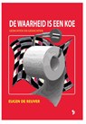 De waarheid is een koe - Eugen de Reuver - 9789463281683