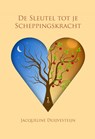 De sleutel tot je scheppingskracht - Jacqueline Duijvesteijn - 9789463310468