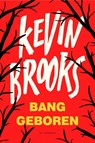 Bang geboren - Kevin Brooks - 9789463360258