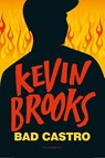 Bad Castro - Kevin Brooks - 9789463361576