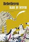 Rebelleren kan je leren - Fanny Matheusen - 9789463372435
