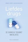 Liefdesdrugs. De chemische toekomst van relaties - Brian D. Earp ; Julian Savulescu - 9789463378635