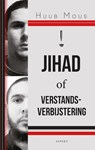 Jihad of verstandsverbijstering - Huub Mous - 9789463383288