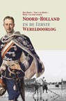 Noord-Holland en de Eerste Wereldoorlog - Ron Blom ; Tom van Hooff ; Henk van der Linden - 9789463383509