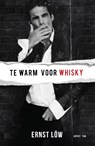 Te warm voor whisky - Ernst Löw - 9789463387811