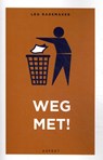 Weg met...! - Leo Rademaker - 9789463389181