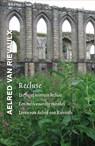 Recluse - Aelred van Rievaulx ; Walter Daniel - 9789463403092