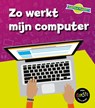 Zo werkt mijn computer - Ben Hubbard - 9789463410564