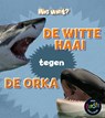 De witte haai tegen de orka - Isabel Thomas - 9789463413916