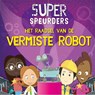 Het raadsel van de vermiste robot - William Anthony - 9789463416603