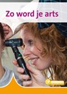 Zo word je arts - Tanja Veenstra - 9789463419901