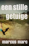 Een stille getuige - Marcus Marc - 9789463428750