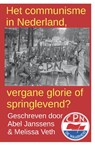 Het communisme in Nederland, vergane glorie of springlevend? - Abel Janssens ; Melissa Veth - 9789463453790