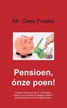 Pensioen, ónze poen! - Cees Freeke - 9789463455336