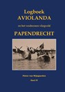 Logboek Aviolanda en het verdwenen vliegveld Papendrecht Deel IV - Pieter van Wijngaarden - 9789463456951