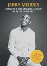 Mindset is het verschil tussen de beste en de rest - Jerry Morris - 9789463457156