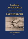 Logboek Aviolanda en het verdwenen vliegveld Papendrecht Deel V - Pieter van Wijngaarden - 9789463457903
