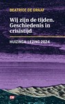 Wij zijn de tijden - Beatrice de Graaf - 9789463481229